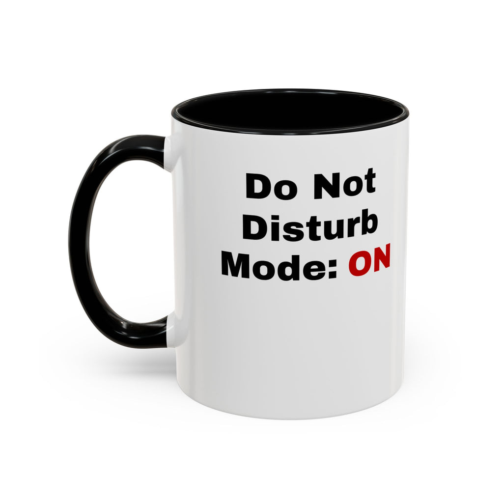 Do Not Disturb Coffee Mug | Accent Black Handle, 11oz & 15oz
